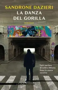 Sandrone Dazieri - La danza del Gorilla