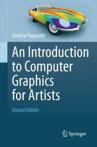 An Introduction to Computer Graphics for Artists (2nd edition) (Repost)