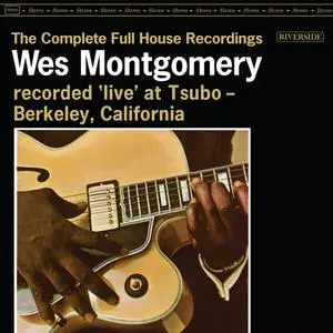 Wes Montgomery - The Complete Full House Recordings (2023)
