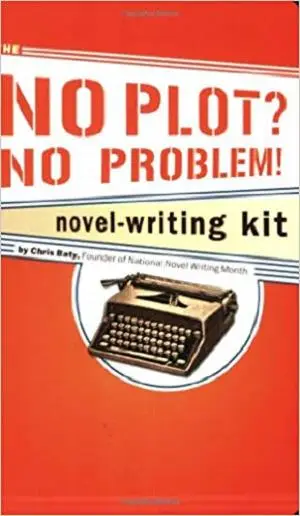 The No Plot? No Problem! Novel-Writing Kit