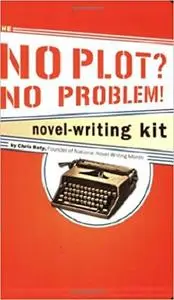 The No Plot? No Problem! Novel-Writing Kit