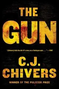 «The Gun» by C.J. Chivers