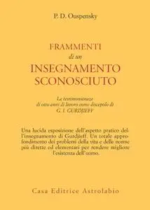 Petr D. Ouspensky - Frammenti di un insegnamento sconosciuto