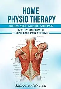 Home Physio Therapy | Relieve Your Muscle Back Pain: Easy tips on how to relieve muscle tension