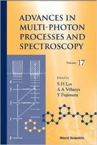Advances In Multi-photon Processes And Spectroscopy by S. H. Lin