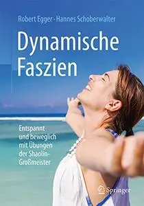 Dynamische Faszien: Entspannt und beweglich mit Übungen der Shaolin-Großmeister (Repost)