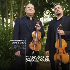 Claudio Cruz & Gabriel Marin - Compositores Brasileiros: Duos para Violino e Viola (2022) [Official Digital Download 24/48]