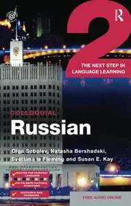 Colloquial Russian 2: The Next Step in Language Learning (second edition) [Book]