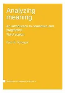 Analyzing meaning: An introduction to semantics and pragmatics