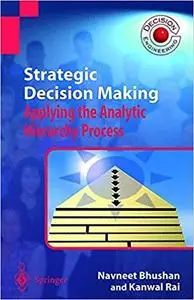 Strategic Decision Making: Applying the Analytic Hierarchy Process (Repost)