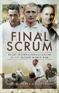 Final Scrum: Rugby Internationals Killed in the Second World War