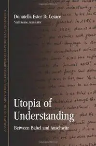 Utopia of Understanding: Between Babel and Auschwitz