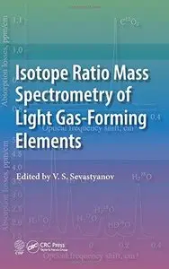 Isotope Ratio Mass Spectrometry of Light Gas-Forming Elements (Repost)