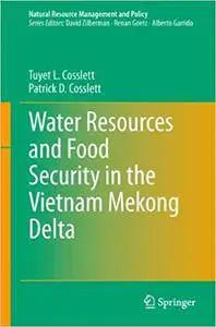 Water Resources and Food Security in the Vietnam Mekong Delta (Repost)