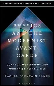 Physics and the Modernist Avant-Garde: Quantum Modernisms and Modernist Relativities
