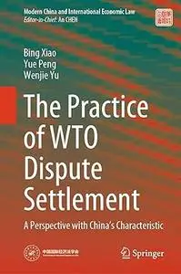 The Practice of WTO Dispute Settlement: A Perspective with China’s Characteristic