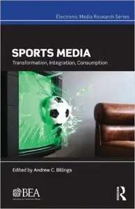 Sports Media: Transformation, Integration, Consumption