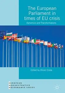 The European Parliament in Times of EU Crisis: Dynamics and Transformations