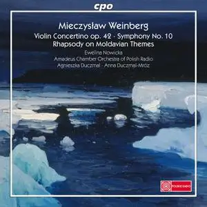 Ewelina Nowicka,  Agnieszka Duczmal, Ann Duczmal-Mróz - Weinberg: Violin Concertino, Symphony No. 10 (2015)
