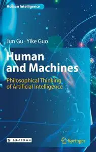 Human and Machines: Philosophical Thinking of Artificial Intelligence (Human Intelligence)