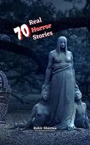 70 Real Horror Stories: Scary Stories to Tell in The Dark complete Book Collection Full