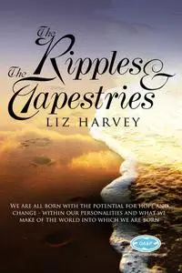 «Ripples and the Tapestries» by Lyz Harvey