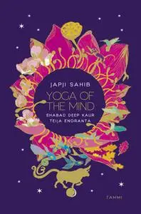 «Japji Sahib - Yoga of the Mind» by Teija Enoranta