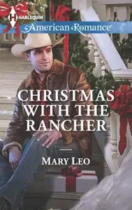 «Christmas with the Rancher» by Mary Leo