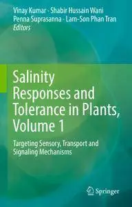 Salinity Responses and Tolerance in Plants, Volume 1: Targeting Sensory, Transport and Signaling Mechanisms