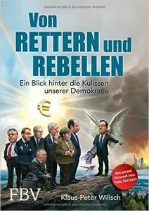 Von Rettern und Rebellen: Ein Blick hinter die Kulissen unserer Demokratie