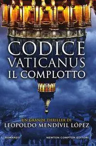 Leopoldo Mendívil López - Codice Vaticanus. Il complotto