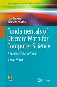 Fundamentals of Discrete Math for Computer Science: A Problem-Solving Primer (repost