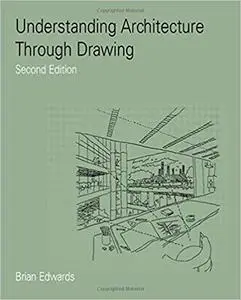 Understanding Architecture Through Drawing