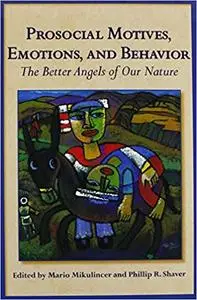 Prosocial Motives, Emotions, and Behavior: The Better Angels of Our Nature