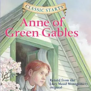 «Anne of Green Gables» by Lucy Maud Montgomery,Kathleen Olmstead