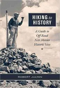 Hiking to History: A Guide to Off-Road New Mexico Historic Sites