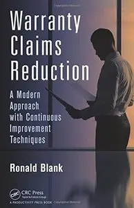 Warranty Claims Reduction: A Modern Approach with Continuous Improvement Techniques (Repost)