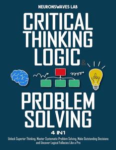 Critical Thinking, Logic & Problem Solving