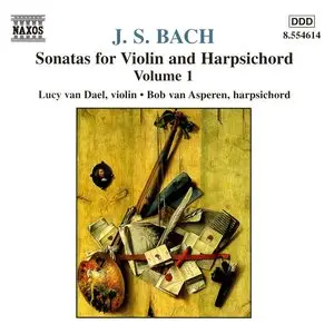 Johann Sebastian Bach - Sonatas for Violin and Harpsichord - Lucy van Dael, Bob van Asperen