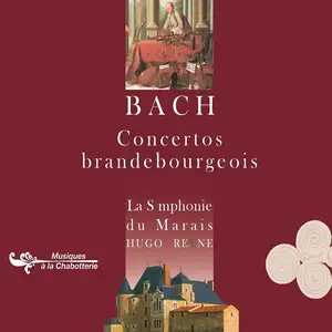 Hugo Reyne, La Simphonie du Marais - Johann Sebastian Bach: Concertos brandebourgeois / Brandenburgischen Konzerte (2016)