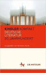 Kindler Kompakt: Deutsche Literatur, 20. Jahrhundert