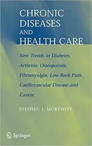 Chronic Diseases and Health Care: New Trends in Diabetes, Arthritis, Osteoporosis, Fibromyalgia, Low Back Pain, Cardiova