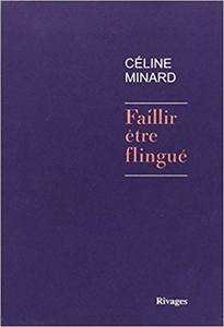 Faillir être flingué - Céline Minard