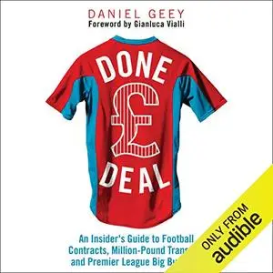 Done Deal: An Insider's Guide to Football Contracts, Multi-Million Pound Transfers and Premier League Big Business [Audiobook]