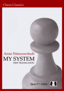 Chess Classics • My System by Aron Nimzowitsch • New Translation (2007)