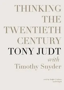 Thinking the Twentieth Century [Audiobook] {Repost}