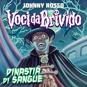 «Dinastia di Sangue» by Johnny Rosso