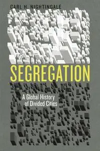 Segregation: A Global History of Divided Cities