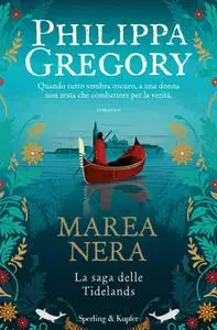 Philippa Gregory - Marea nera. La saga delle Tidelands