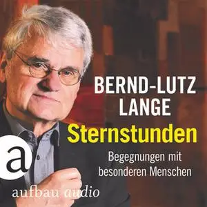 «Sternstunden: Begegnungen mit besonderen Menschen (Live)» by Bernd-Lutz Lange